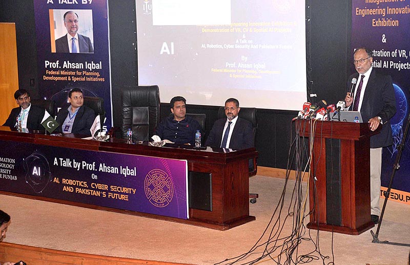 Federal Minister for Planning, Development and Special Initiatives Professor Ahsan Iqbal addressing at Inauguration of Engineering Innovation Exhibition & Demonstration of VR, CV & Spatial Al Projects at ITU Lahore