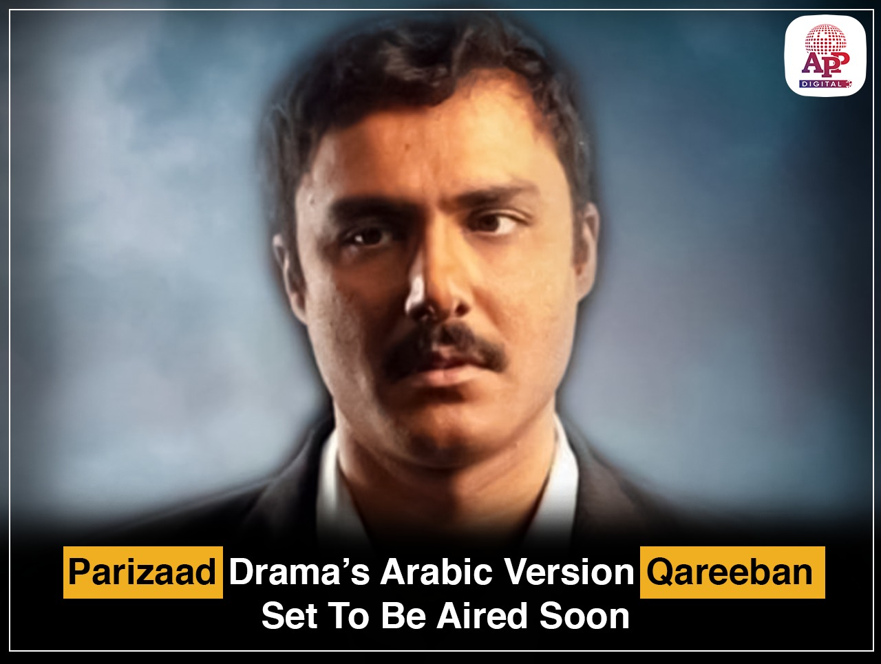 The Arabic version of Parizaad sets to air soon.