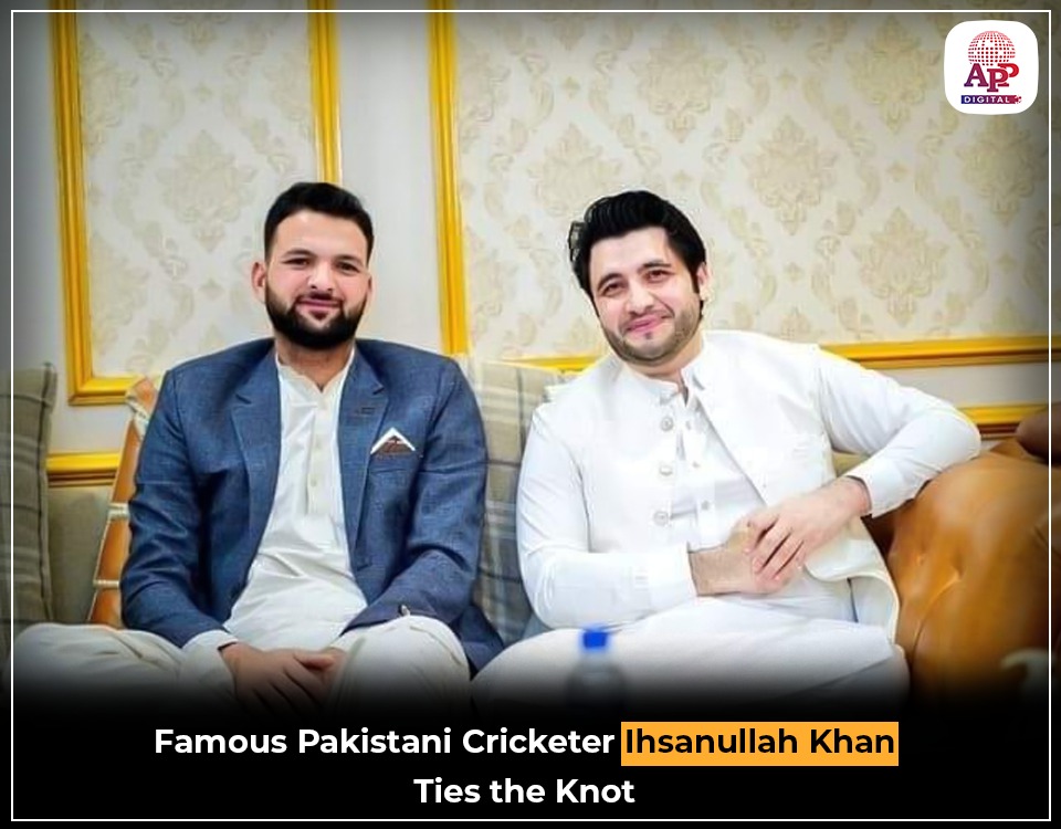 Famous Pakistani Cricketer ‘Ihsanullah Khan’ Ties the Knot