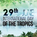 International day of the Tropics to be marked on June 29