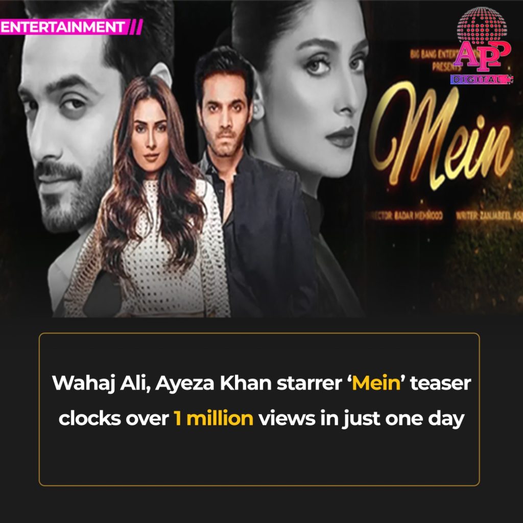Wahaj Ali, Ayeza Khan’s ‘Mein’ teaser surpasses 1M YouTube views