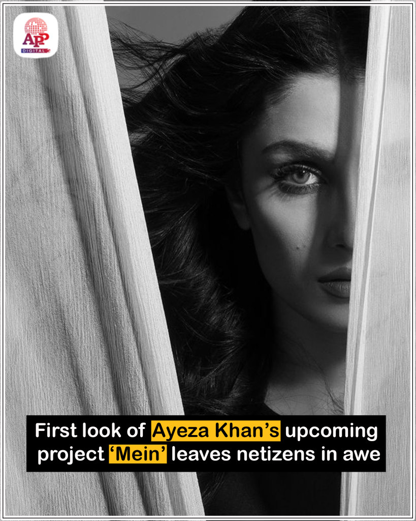 Ayeza Khan gives sneak peek of latest tale ‘Mein’