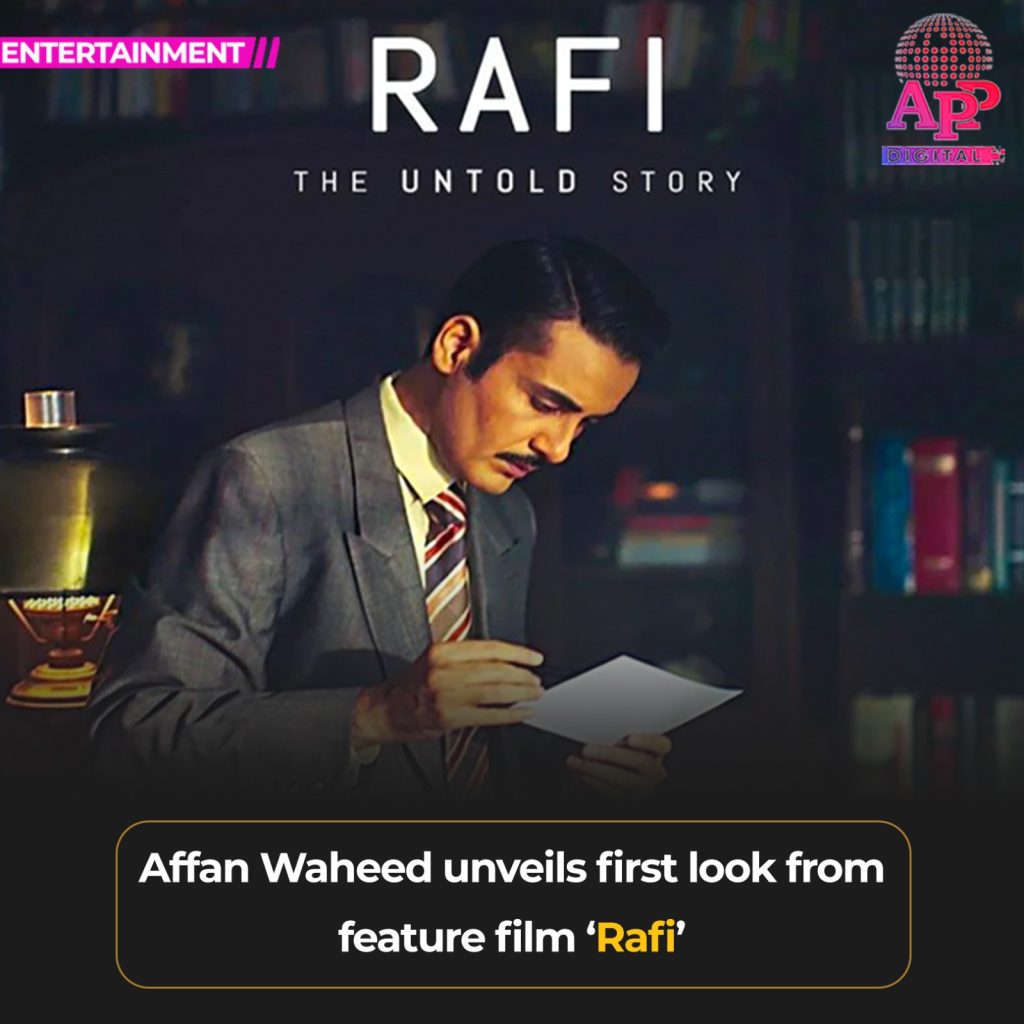 ‘Rafi’: Affan Waheed's first look impresses audience