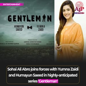 Sohai Ali Abro set to shine in mega series 'Gentleman'