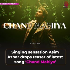 Asim Azhar teases latest track ‘Chand Mahiya’