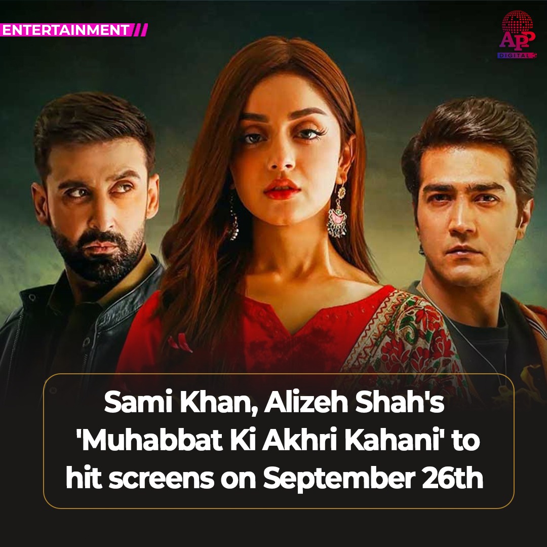 Sami Khan, Alizeh Shah's ‘Muhabbat Ki Akhri Kahani’ bags release date