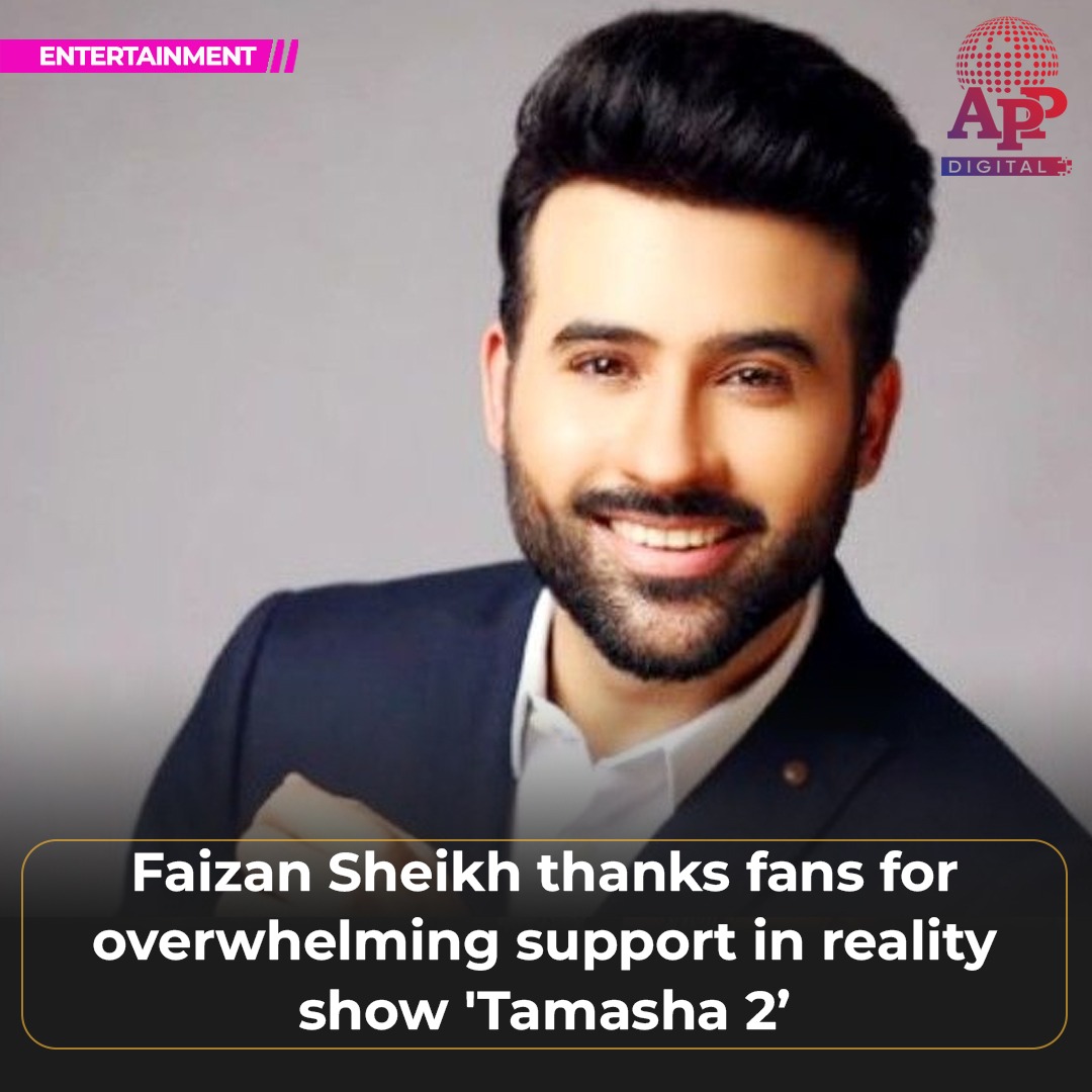 Faizan Sheikh thanks fans for overwhelming support in 'Tamasha 2’