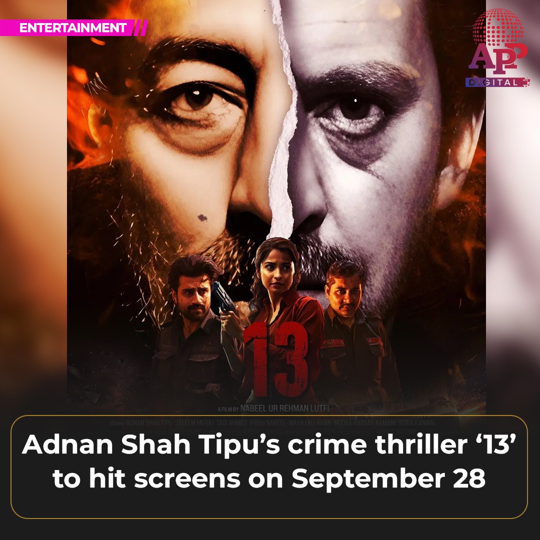 Adnan Shah Tipu’s crime thriller ‘13’ secures release date