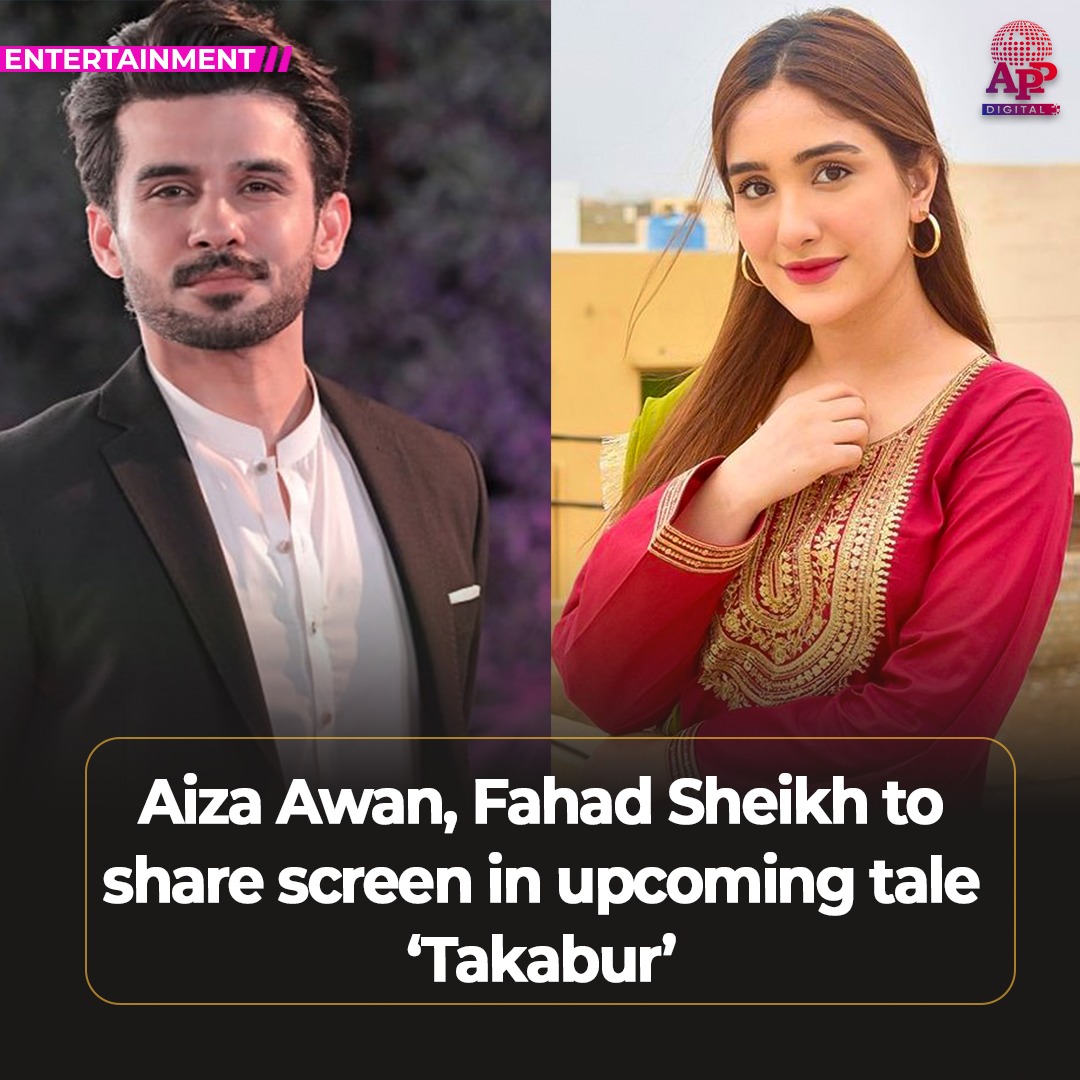 Aiza Awan, Fahad Sheikh join forces for latest project 'Takabur