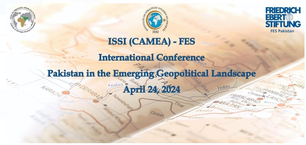 ISSI hosting International Conference next week on “Pakistan in the Emerging Geopolitical Landscape”