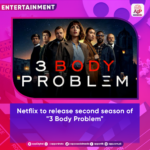 Netflix to release second season of "3 Body Problem"