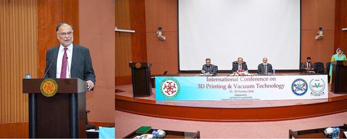 Minister for Planning, Ahsan Iqbal, inaugurates the First International Conference on 3D Printing and Vacuum Technology at National Center for Physics, Quaid-i-Azam University