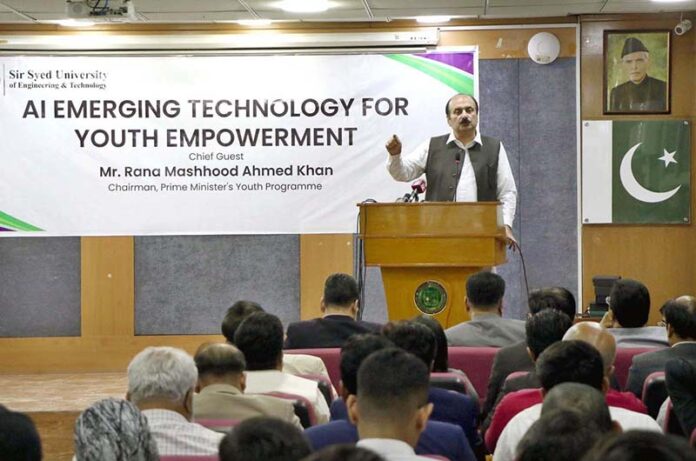 Chairman PM Youth Programme Rana Mashhood Ahmed addresses a session on “AI & Emerging Technology for Youth Empowerment” at Sir Syed University of Engineering and Technology (SSUET)