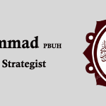 Holy Prophet Muhammad (PBUH): A great visionary military strategist of all times