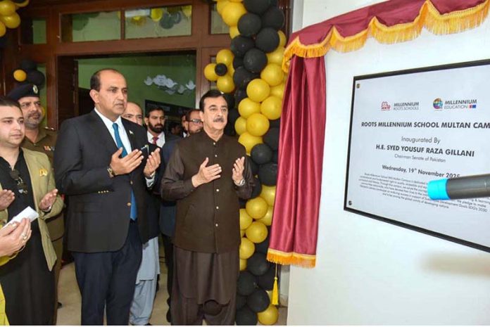 Chairman Senate of Pakistan, Syed Yusuf Raza Gillani, inaugurates the Roots Millennium Education Group Multan Campus