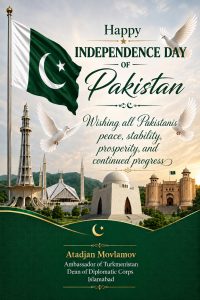 Dean of diplomatic Corps, Ambassador of Turkmenistan extends warm ‘’Independence Day’ greetings to Pakistan